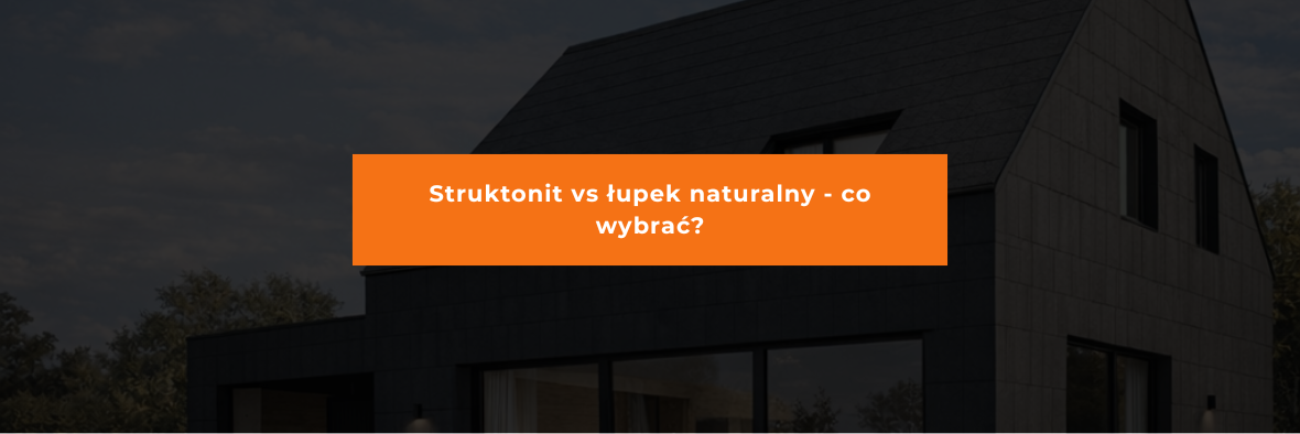 Struktonit vs łupek naturalny - co wybrać?